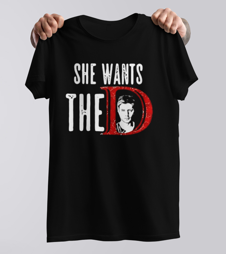 She Wants The D Jensen Ackles Supernatural T-Shirt