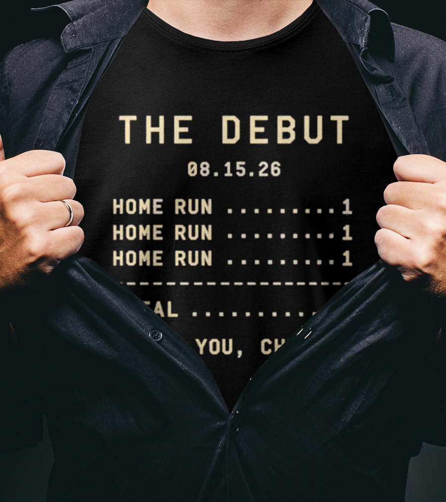The Debut 08.15.26 Home Runs Total 3 Thank You Chicago T-Shirt