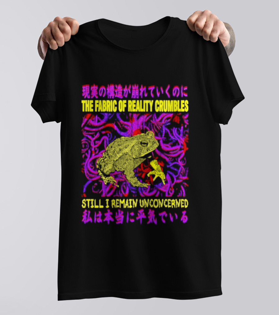 THE FABRIC OF REALITY CRUMBLES STILL I REMAIN UNCONCERNED Japanese Text Surreal Tentacles Abstract Yellow Core T-Shirt