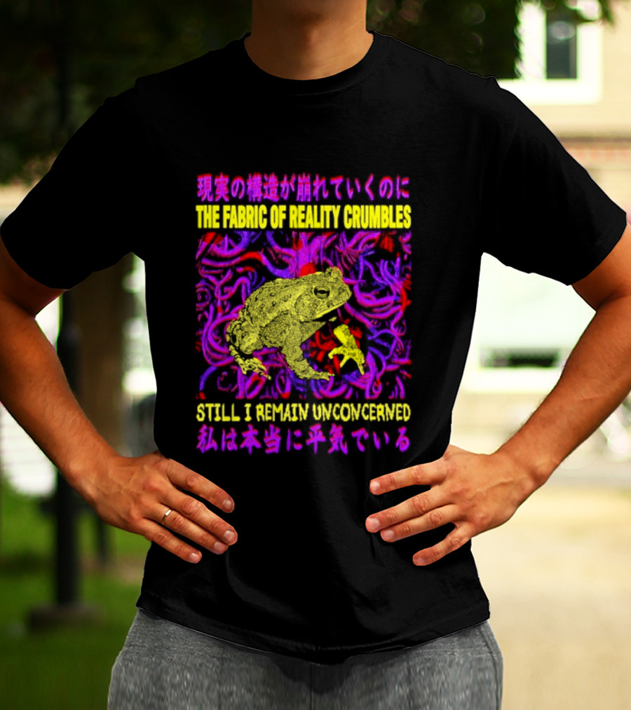THE FABRIC OF REALITY CRUMBLES STILL I REMAIN UNCONCERNED Japanese Text Surreal Tentacles Abstract Yellow Core T-Shirt