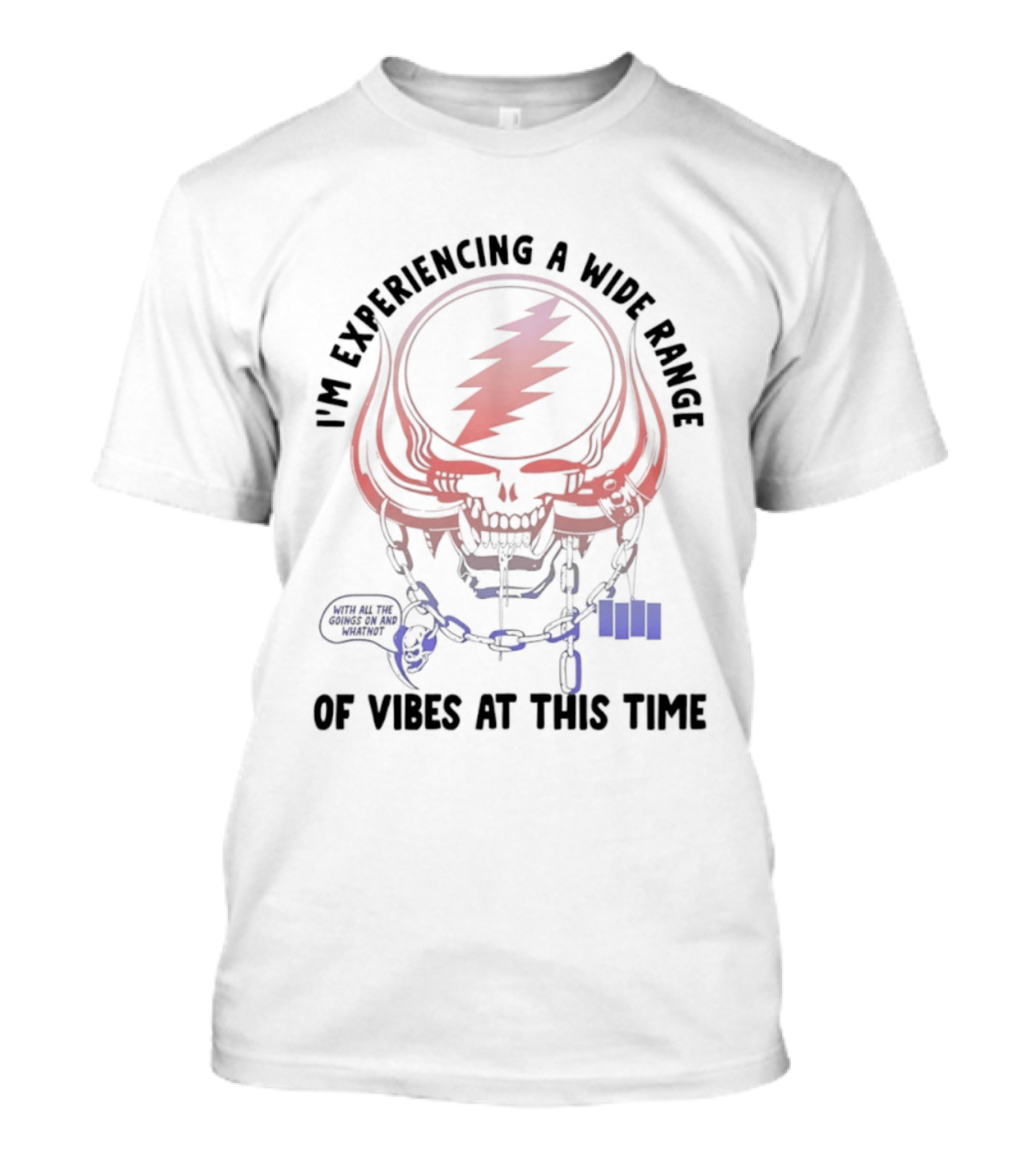 I'm Experiencing A Wide Range Of Vibes At This Time Skull And Lightning Bolt T-Shirt