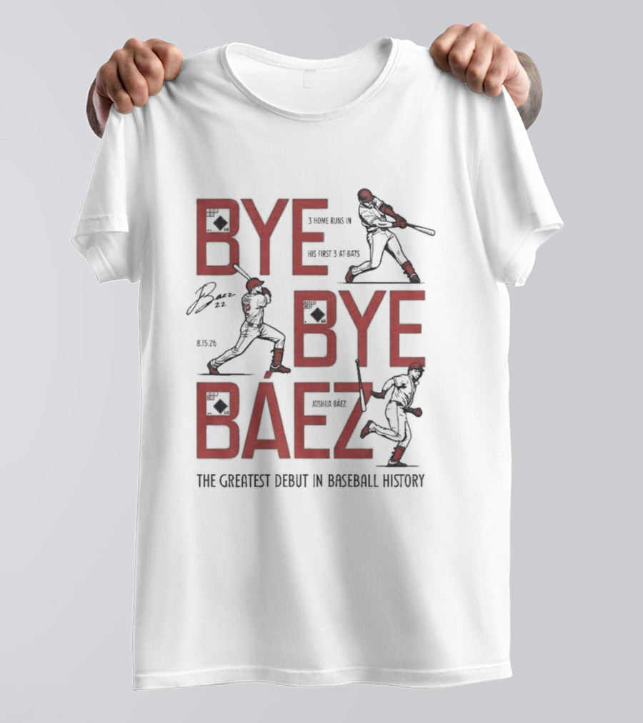 Bye Bye Báez Joshua Báez 3 Home Runs Greatest Debut In Baseball History T-Shirt