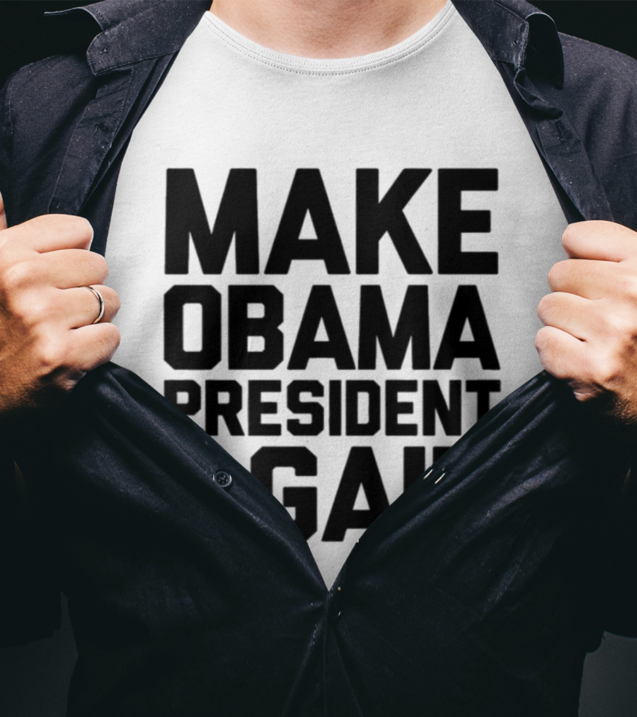 Make Obama President Again T-Shirt