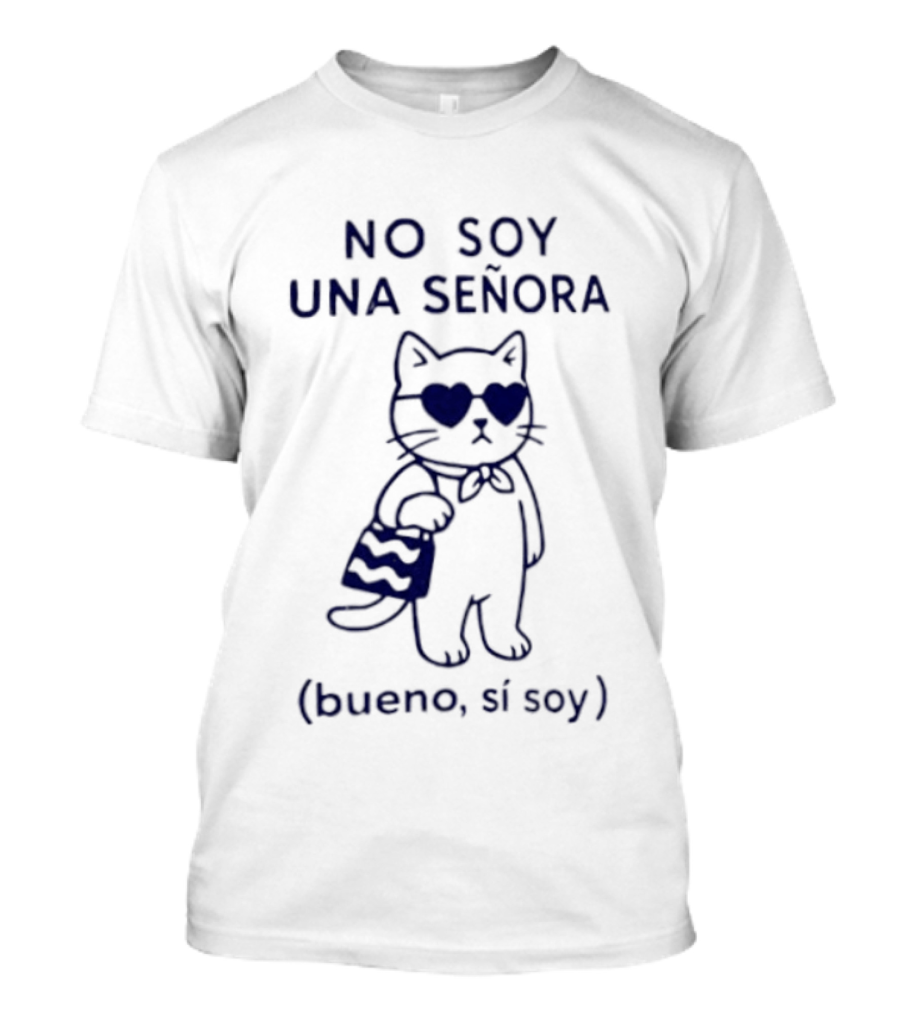 No Soy Una Señora Bueno Sí Soy Cat With Sunglasses And Bag T-Shirt