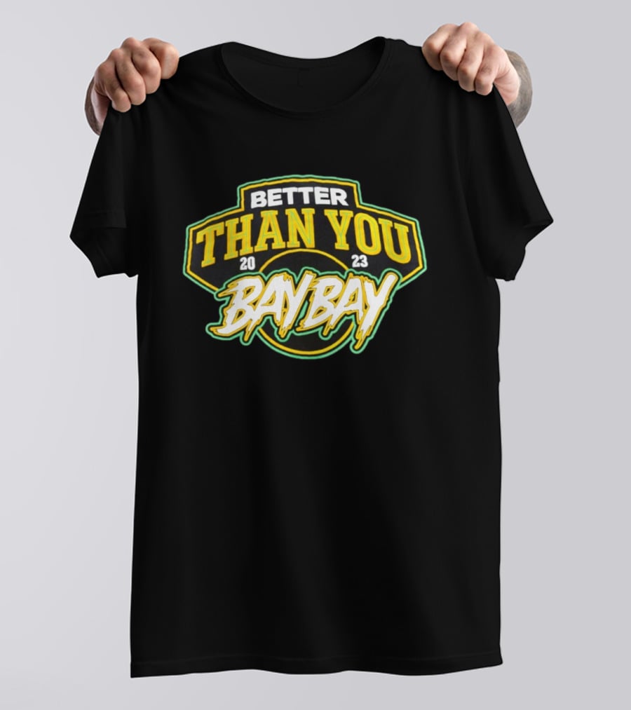 BETTER THAN YOU BAY BAY 2023 AEW MJF Adam Cole T-Shirt