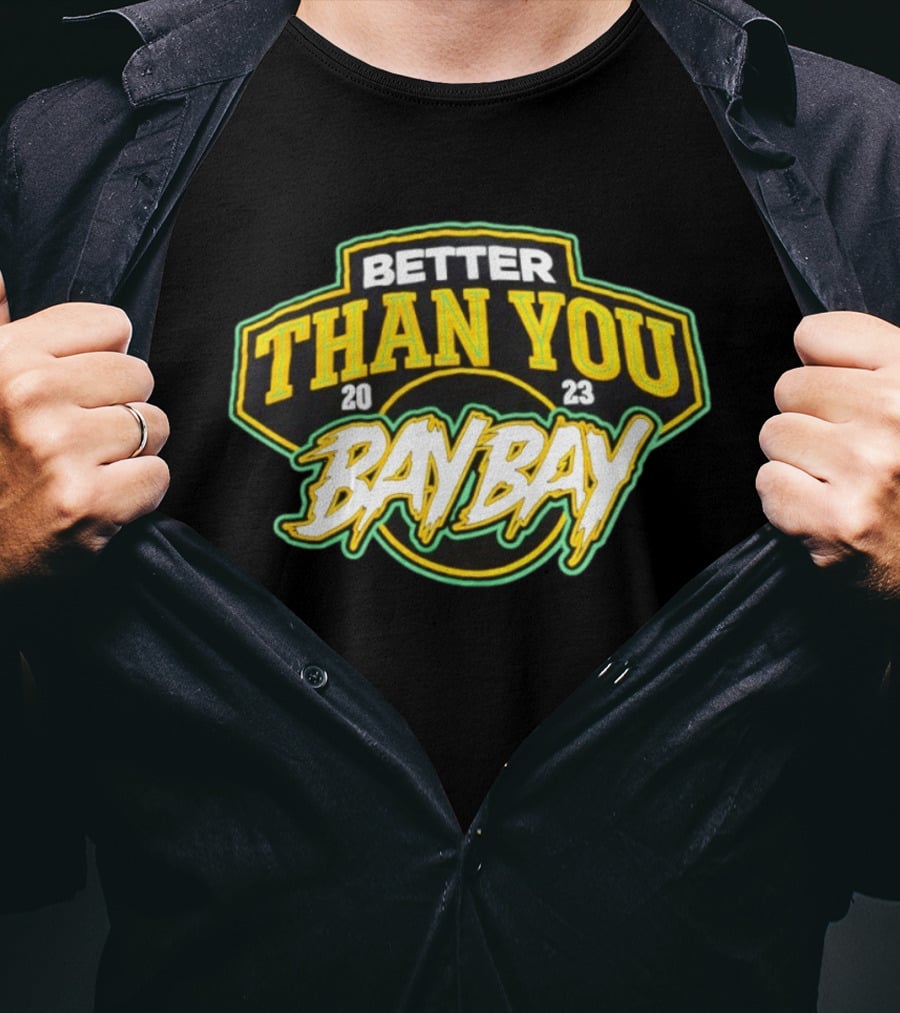BETTER THAN YOU BAY BAY 2023 AEW MJF Adam Cole T-Shirt