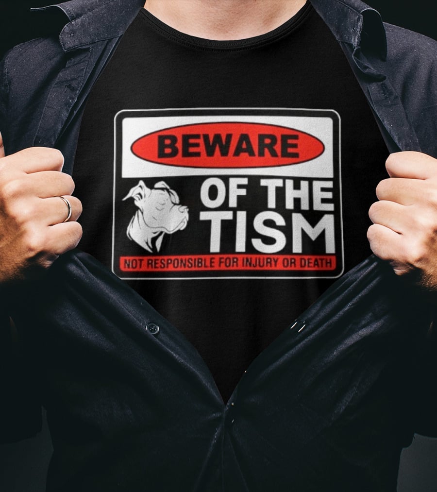 Beware Of The Tism Not Responsible For Injury Or Death Dog Warning Sign T-Shirt