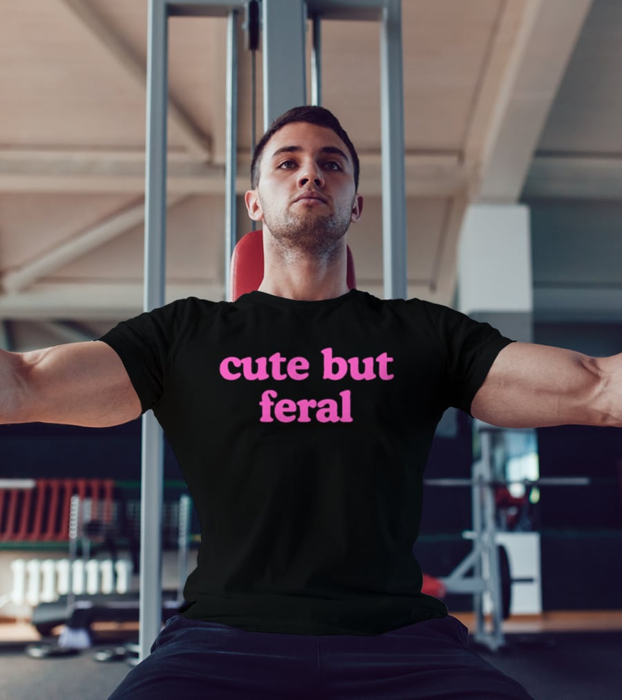 Cute But Feral Sassy Attitude Aesthetic T-Shirt