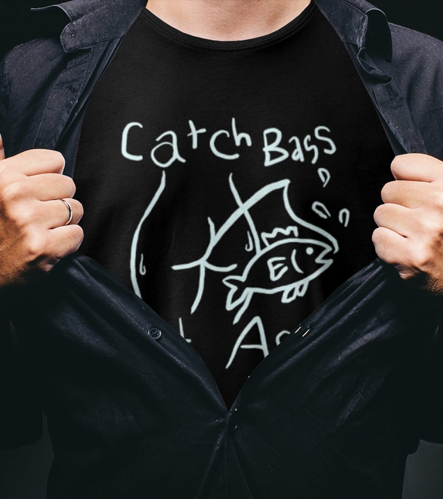 Catch Bass Eat Ass Funny Fishing Humor T-Shirt