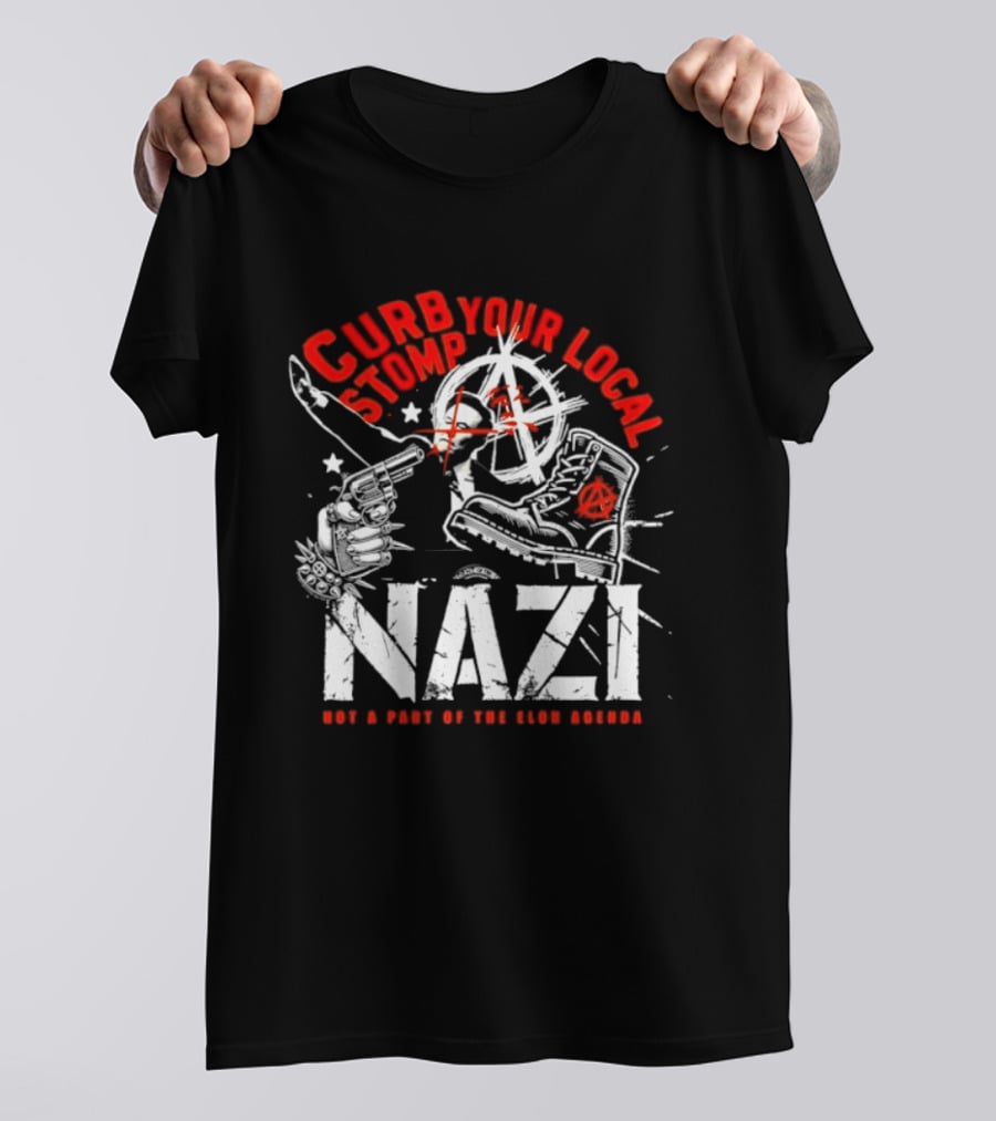 Curb Your Local Stomp Nazi Not A Part Of The Elon Agenda Combat Symbol Confrontational Message T-Shirt