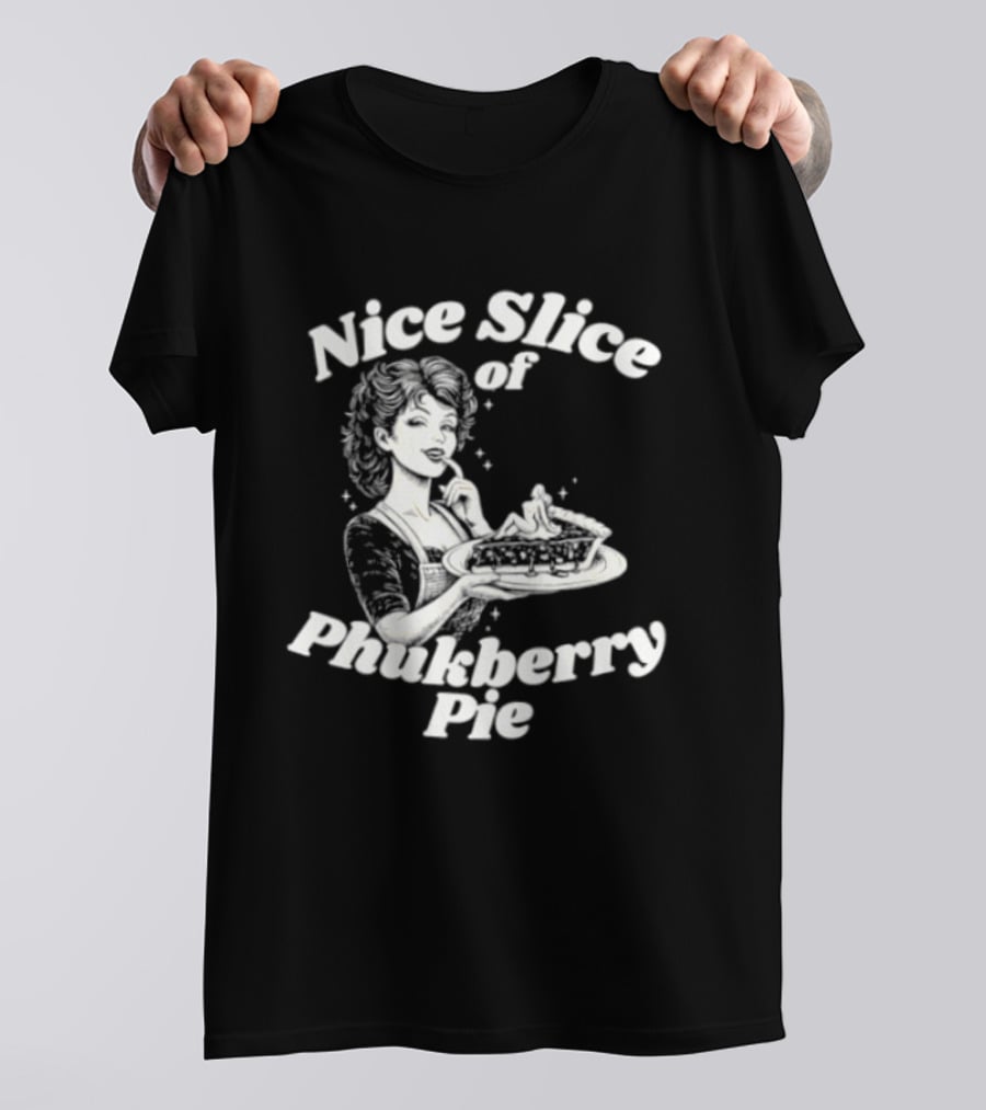 Nice Slice Of Phukberry Pie Pin Up Girl T-Shirt