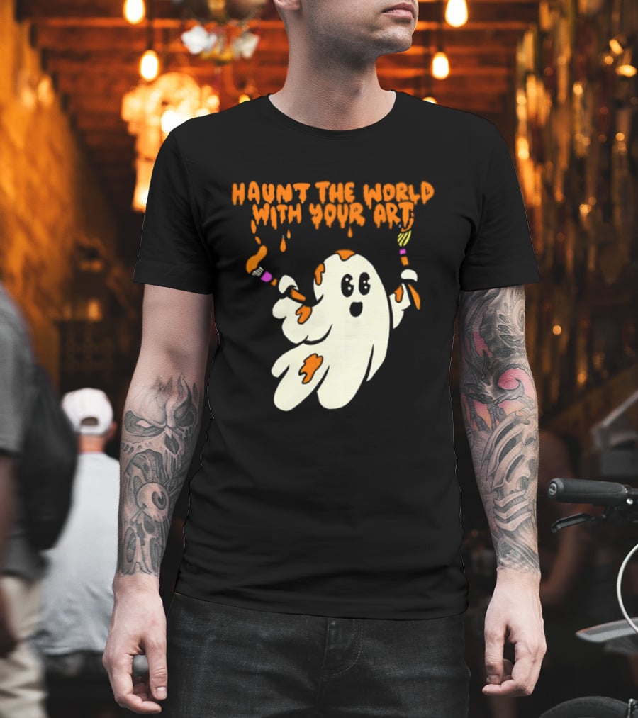 Haunt The World With Your Art Ghost Creativity Brushes T-Shirt