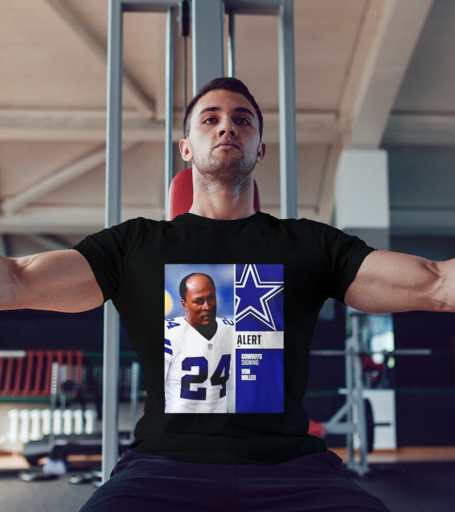 Cowboys Signing Alert Von Miller NFL 24 Dallas Star T-Shirt