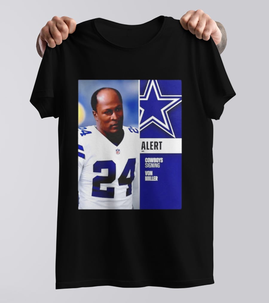 Cowboys Signing Alert Von Miller NFL 24 Dallas Star T-Shirt