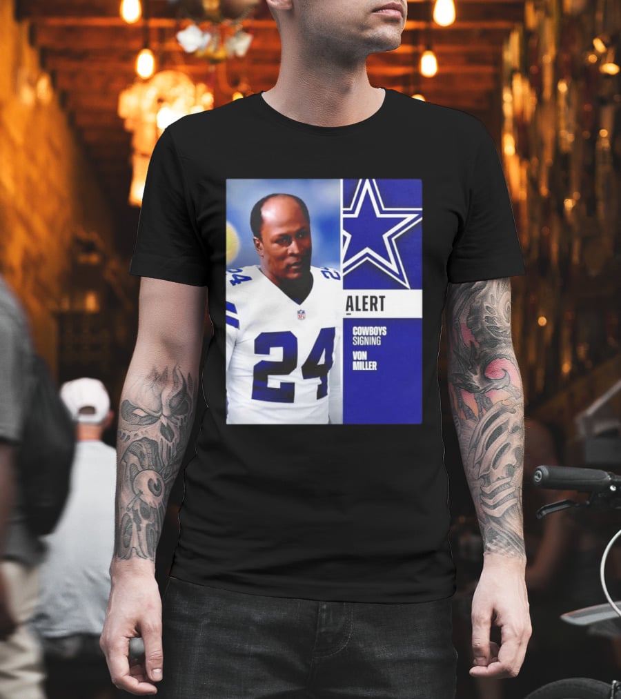 Cowboys Signing Alert Von Miller NFL 24 Dallas Star T-Shirt