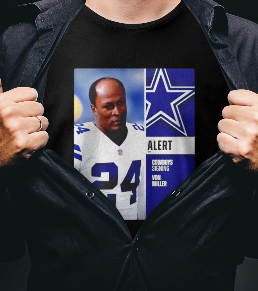 Cowboys Signing Alert Von Miller NFL 24 Dallas Star T-Shirt