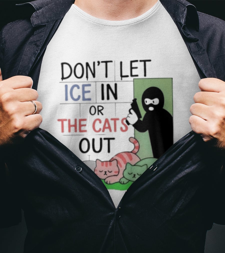 Don't Let Ice In Or The Cats Out Humor Cats And Door T-Shirt