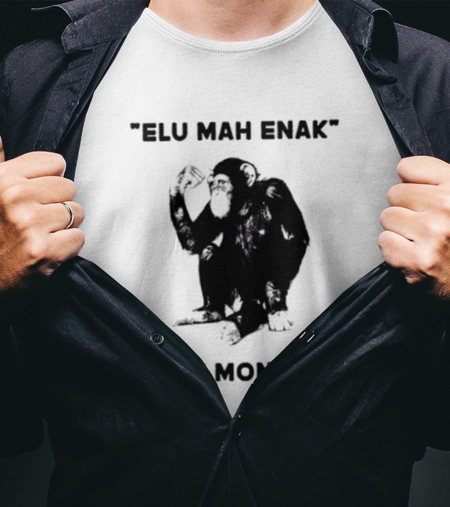Elu Mah Enak Elu Monyet Indonesian Monkey Humor T-Shirt