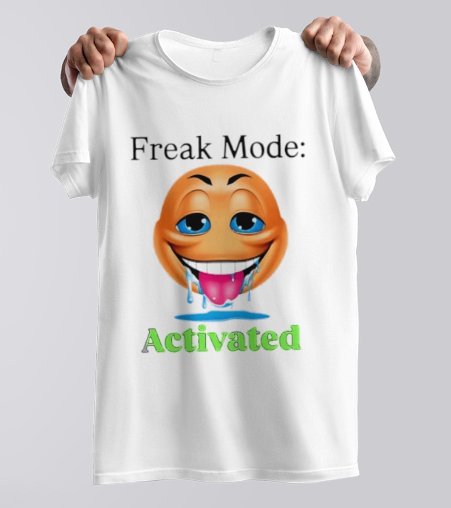 Freak Mode Activated Drooling Face Emoji T-Shirt