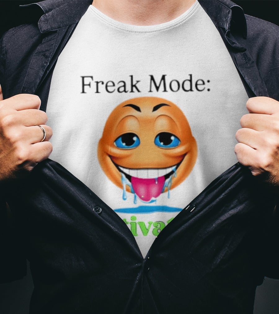 Freak Mode Activated Drooling Face Emoji T-Shirt