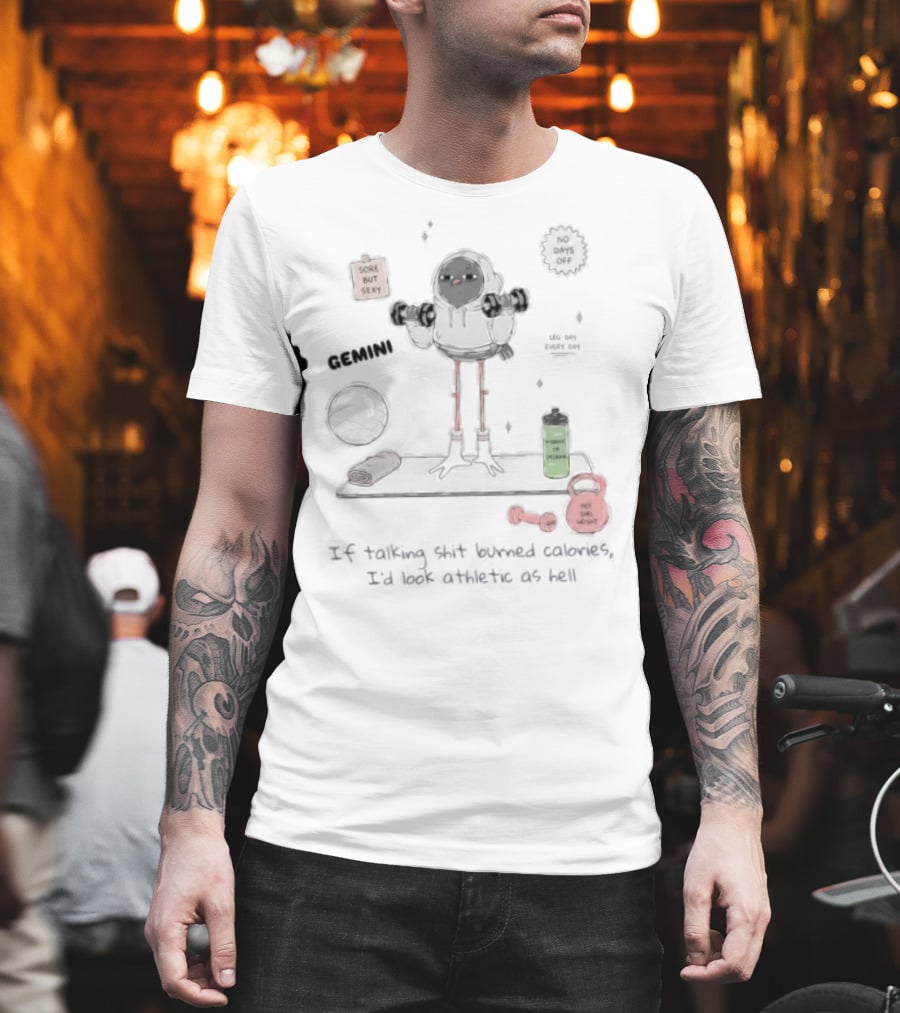 Gemini If Talking Shit Burned Calories Athletic As Hell Fitness Humor T-Shirt