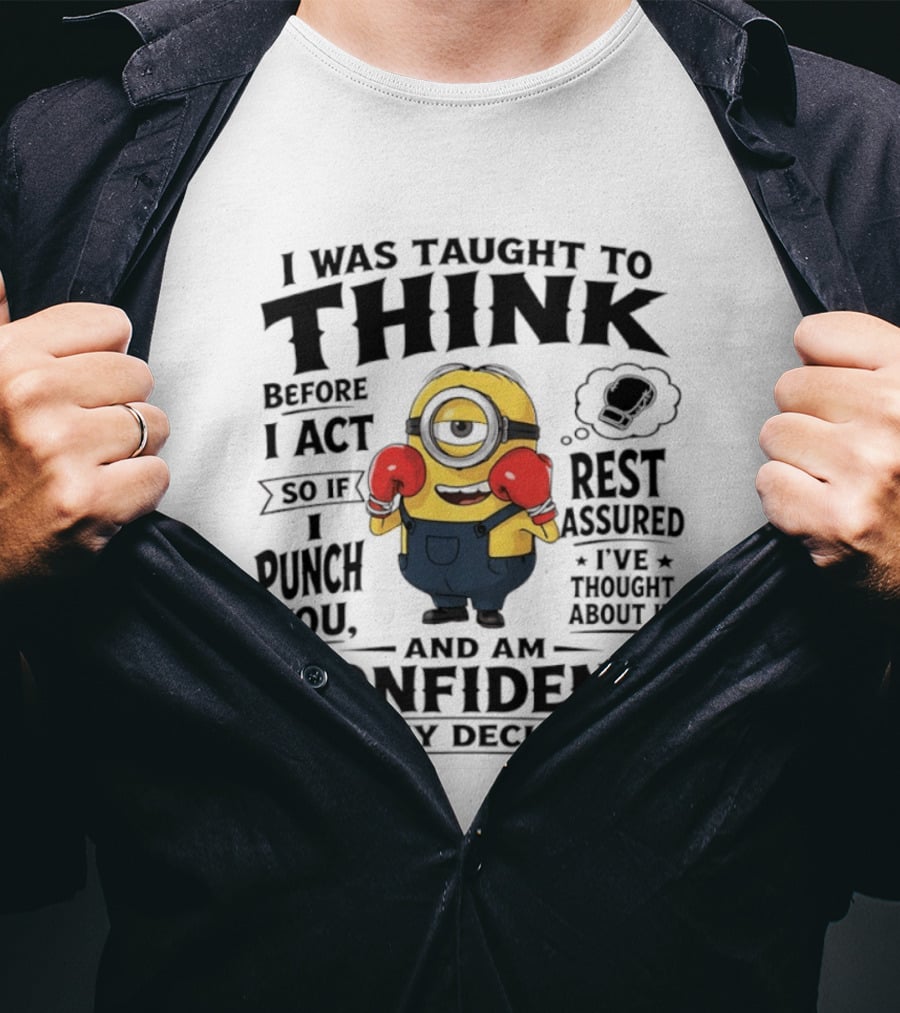 I Was Taught To Think Before I Act Minion Confident Boxer T-Shirt