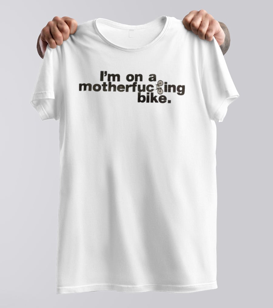 I'm On A Motherfcking Bike Bicycle Letters T-Shirt