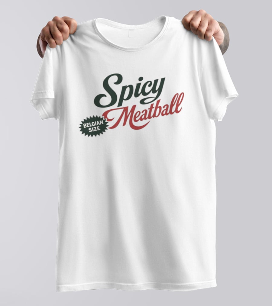 Spicy Meatball Belgian Size T-Shirt