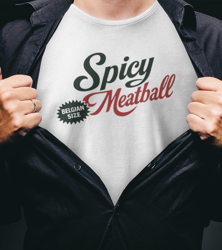 Spicy Meatball Belgian Size T-Shirt