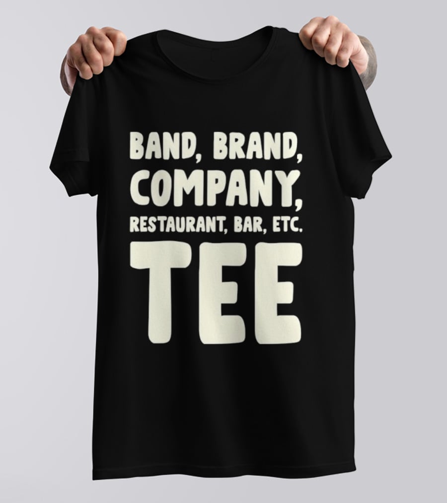 Band Brand Company Restaurant Bar Etc T-Shirt