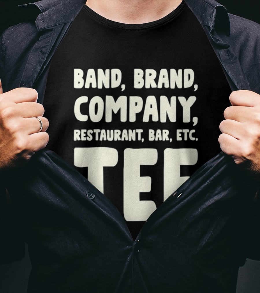 Band Brand Company Restaurant Bar Etc T-Shirt