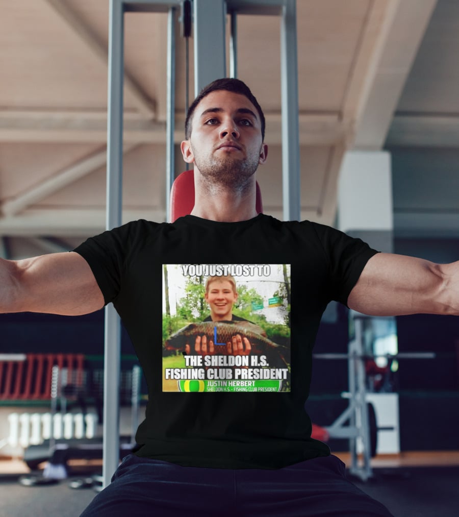 You Just Lost To Justin Hebert Sheldon H.s. Fishing Club President T-Shirt