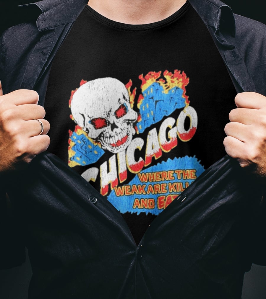 Chicago Skull Graphic Where The Weak Are Killed And Eaten T-Shirt