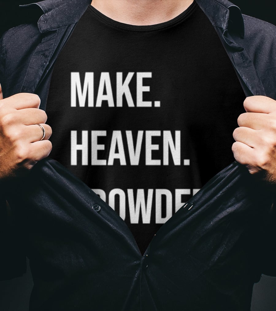 Make Heaven Crowded Inspirational Faith Message T-Shirt