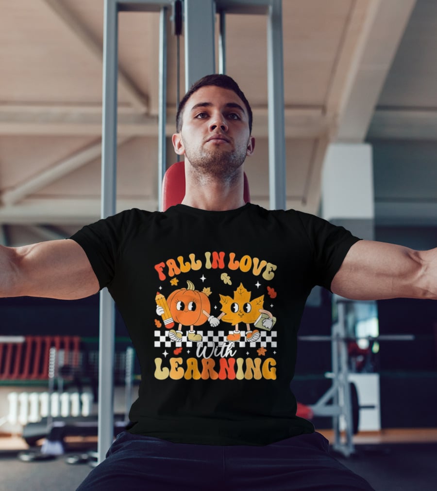 Fall In Love With Learning Pumpkin And Leaf Teacher T-Shirt