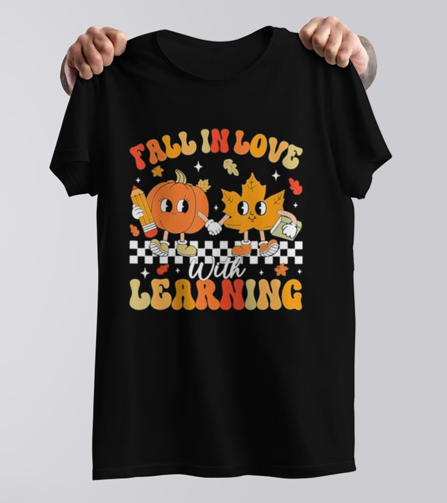 Fall In Love With Learning Pumpkin And Leaf Teacher T-Shirt