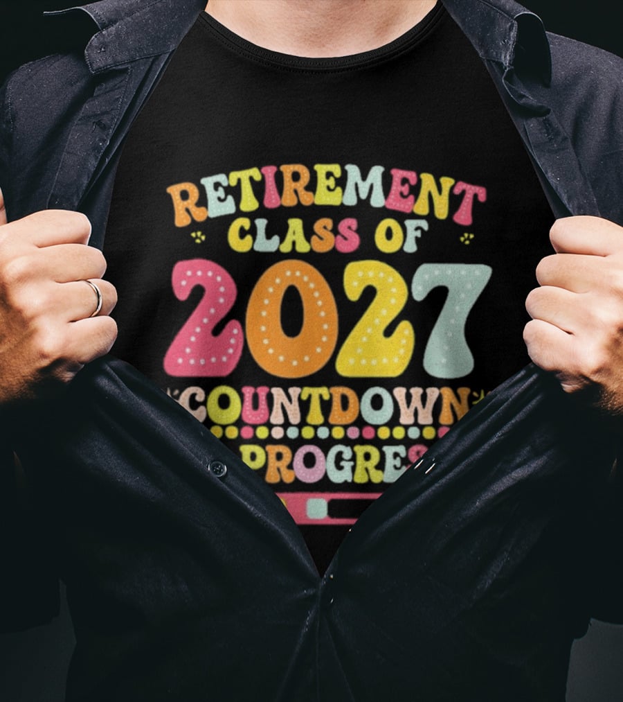 Colorful Retirement Class Of 2027 Countdown In Progress T-Shirt