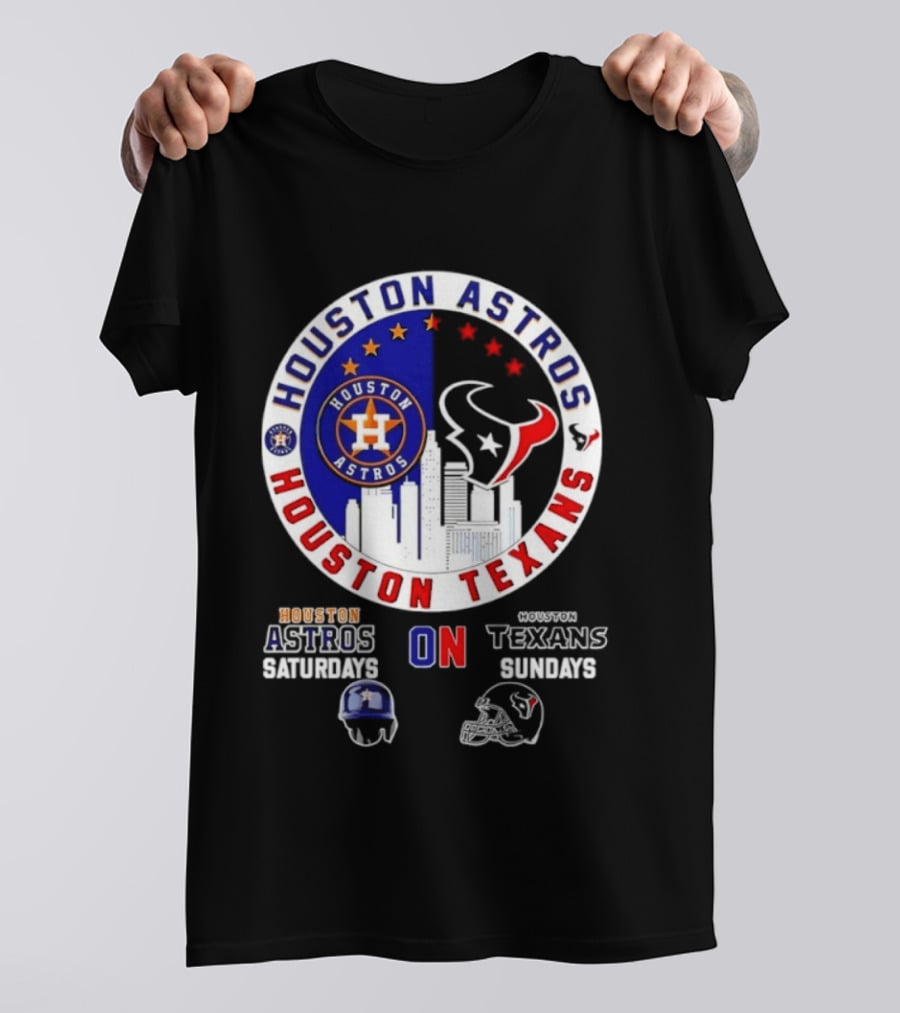 Houston Astros Saturdays Houston Texans Sundays Skyline Sports Fan T-Shirt