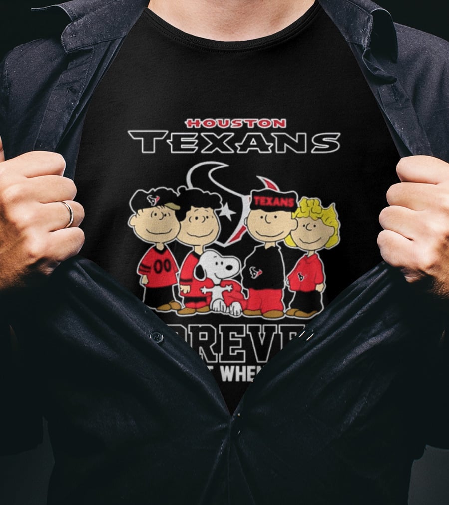 Houston Texans Peanuts Forever Not Just When We Win T-Shirt