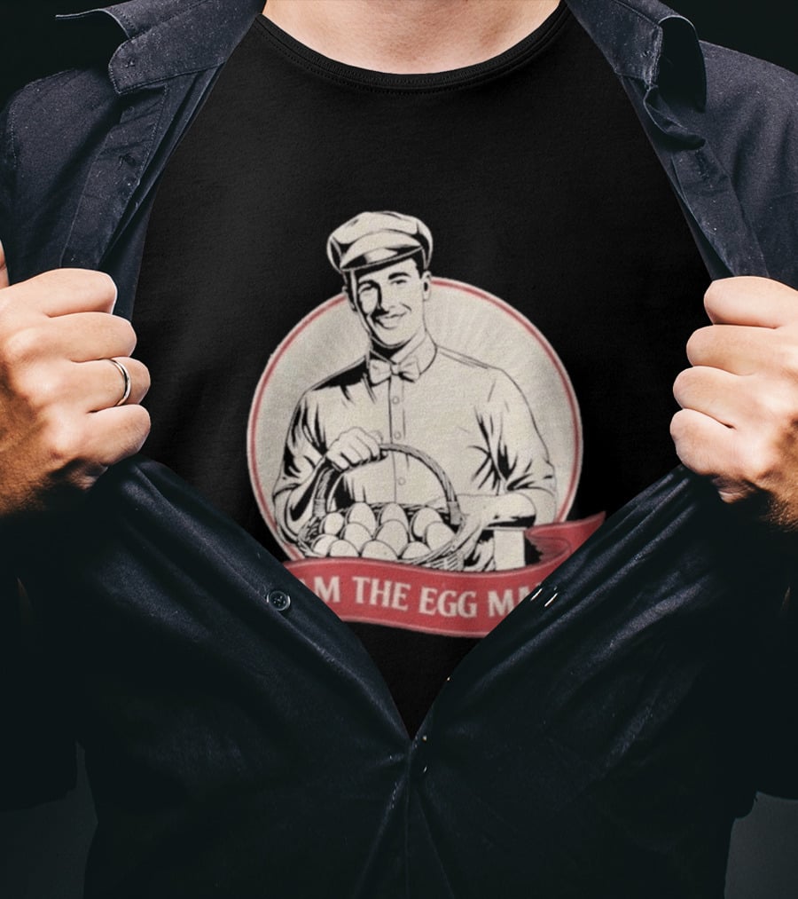 I Am The Egg Man Retro Figure With Basket Of Eggs T-Shirt