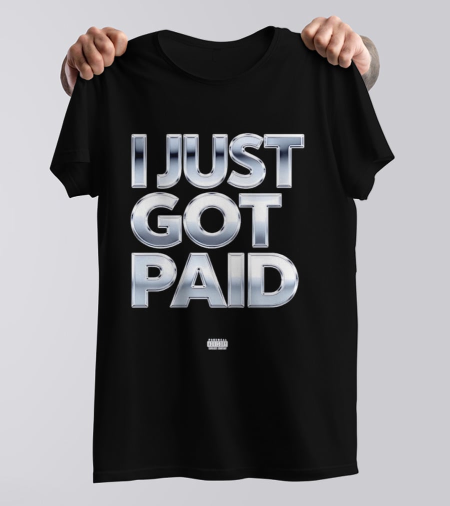 I Just Got Paid Metallic T-Shirt