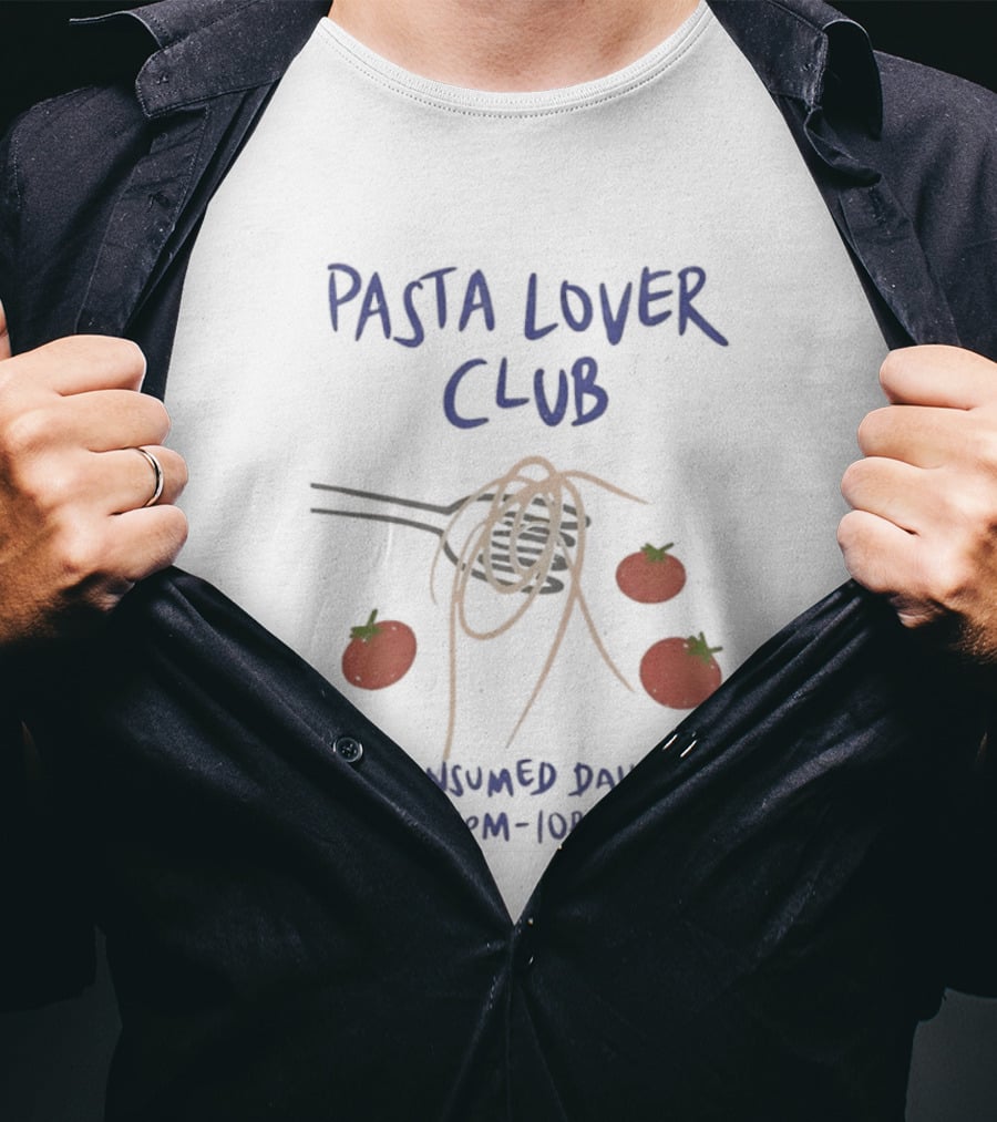 Pasta Lover Club Consumed Daily 7pm 10pm Tomato And Fork T-Shirt