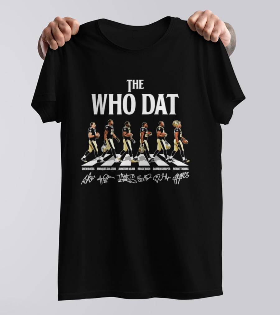 The Who Dat New Orleans Saints Drew Brees Marques Colston Jonathan Vilma Reggie Bush Darren Sharper Pierre Thomas Signatures Abbey Road T-Shirt