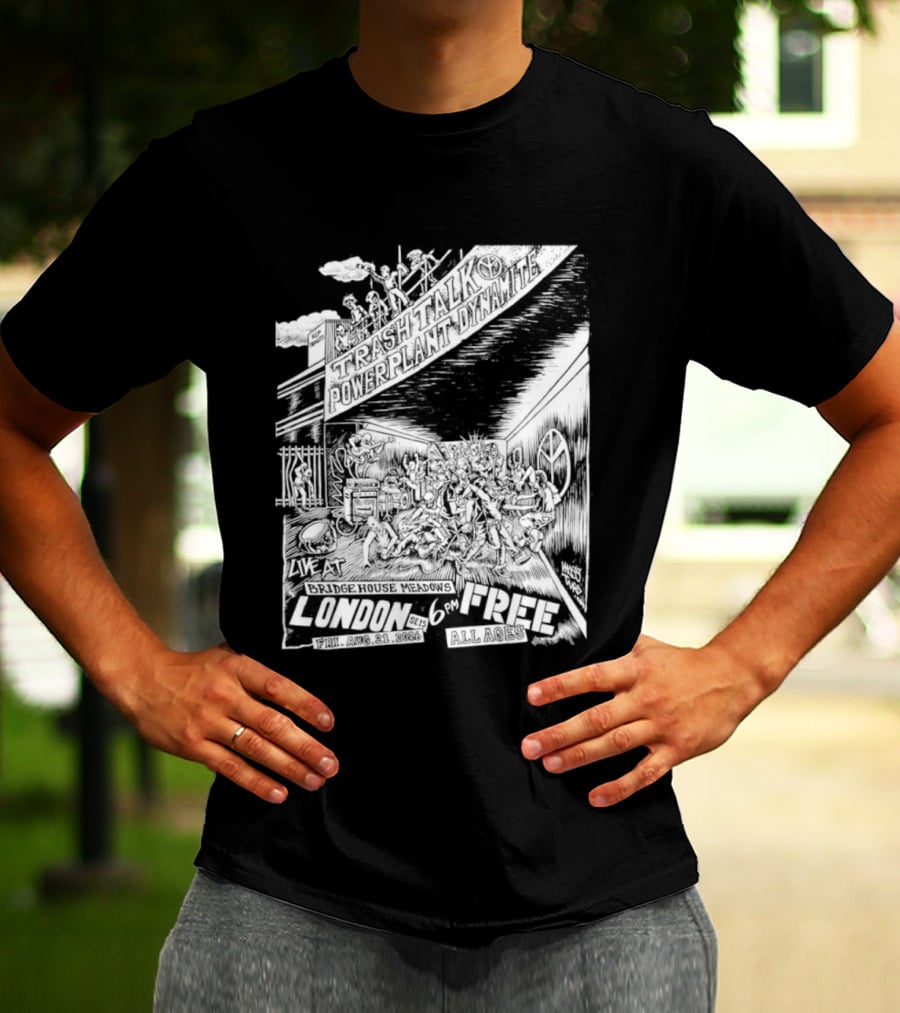 Trash Talk Powerplant Dynamite Bridge House Meadows London Concert T-Shirt