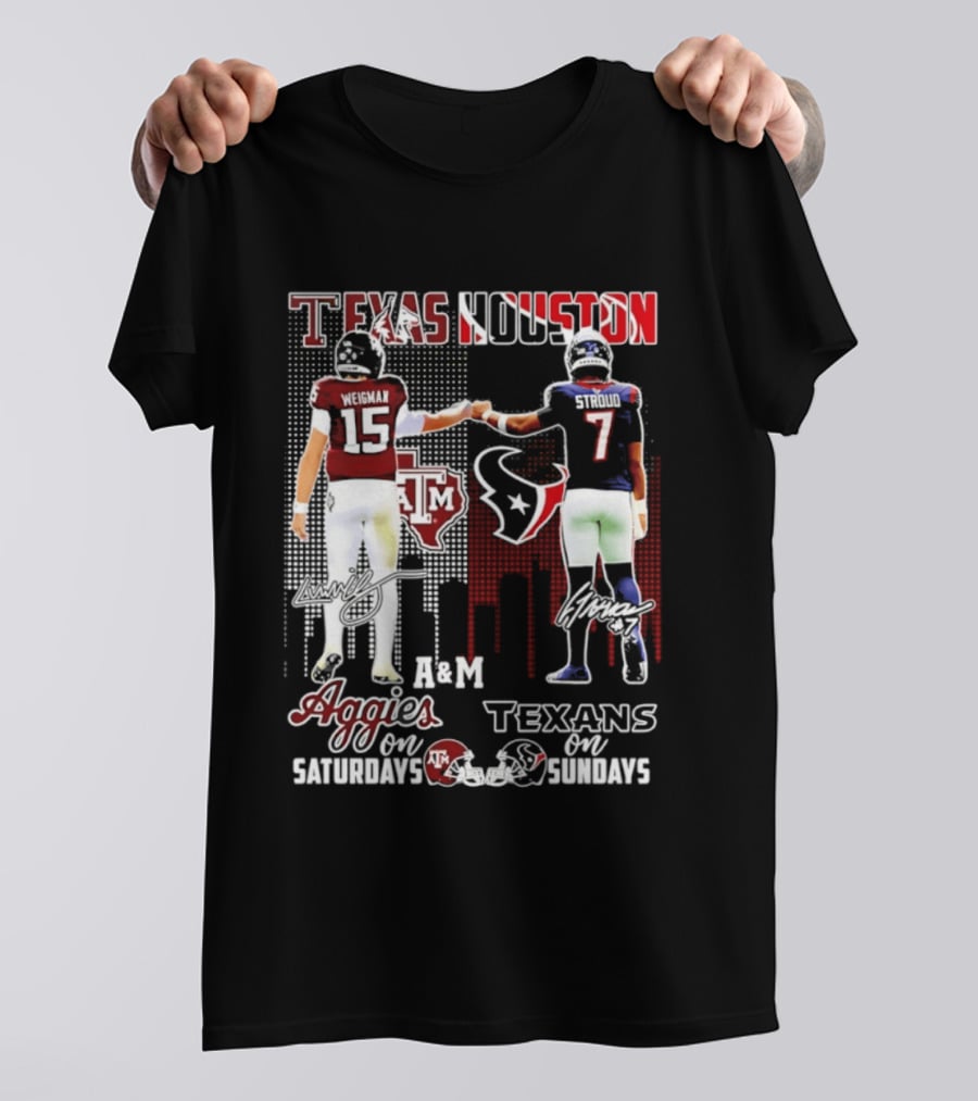 Texas A&M Aggies Weigman And Houston Texans Stroud Skyline Signatures For Saturdays And Sundays T-Shirt