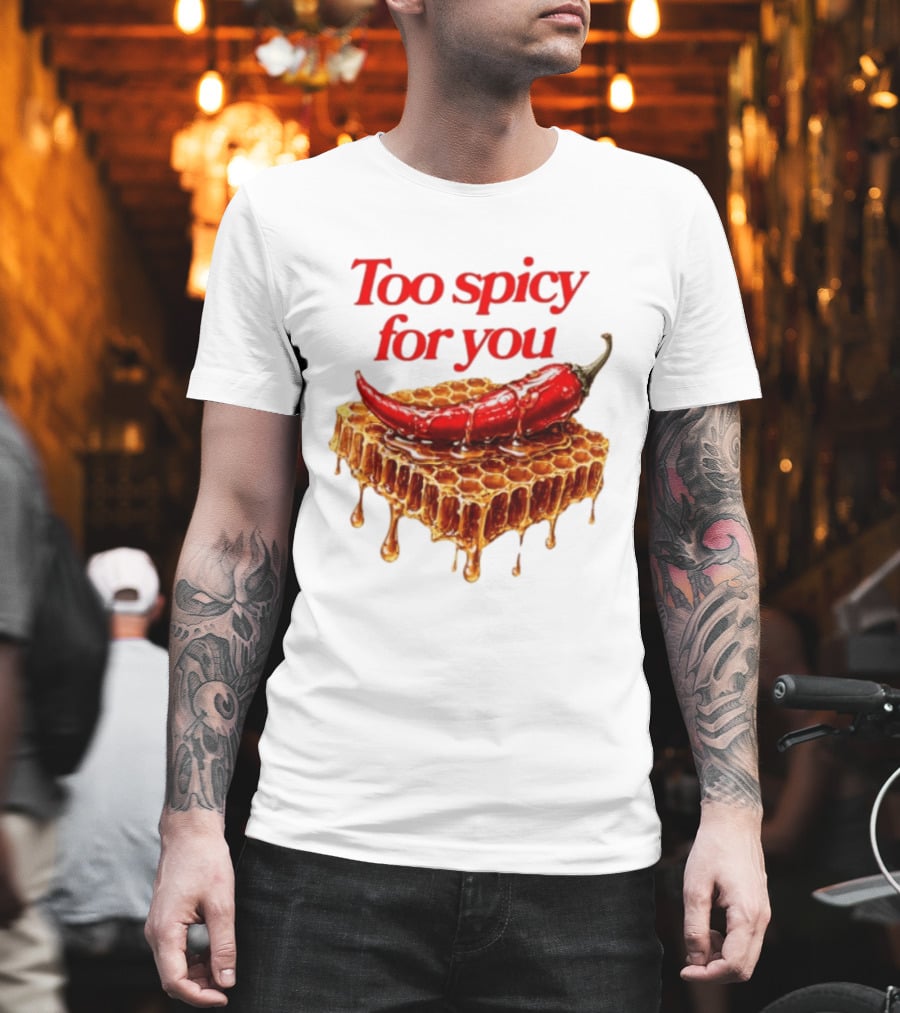 Too Spicy For You Honey Chili Honeycomb T-Shirt