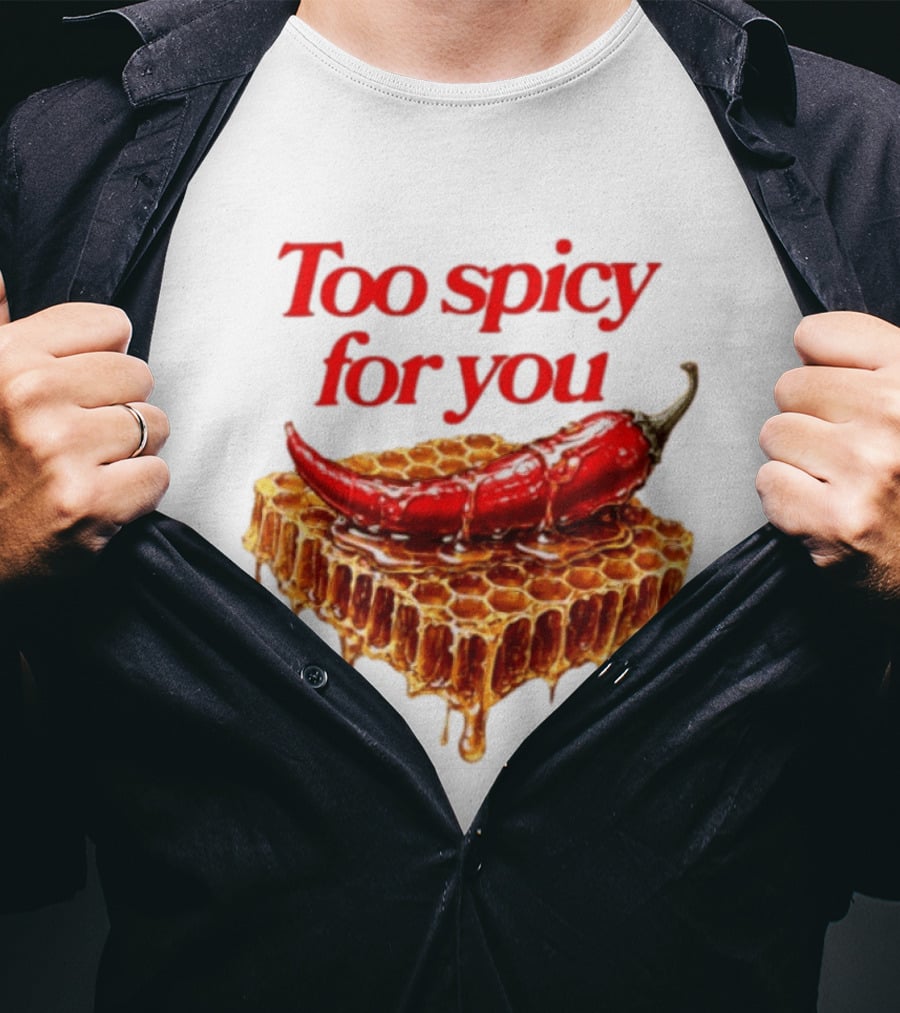 Too Spicy For You Honey Chili Honeycomb T-Shirt