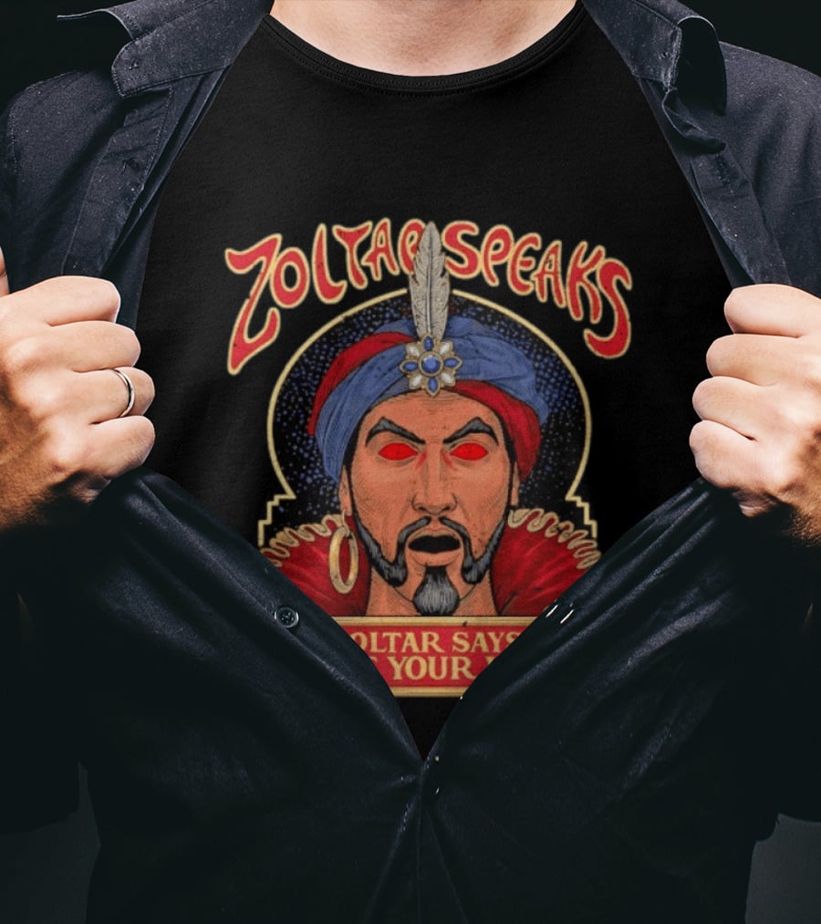 Zoltar Speaks Zoltar Says Make Your Wish Fortune Teller T-Shirt