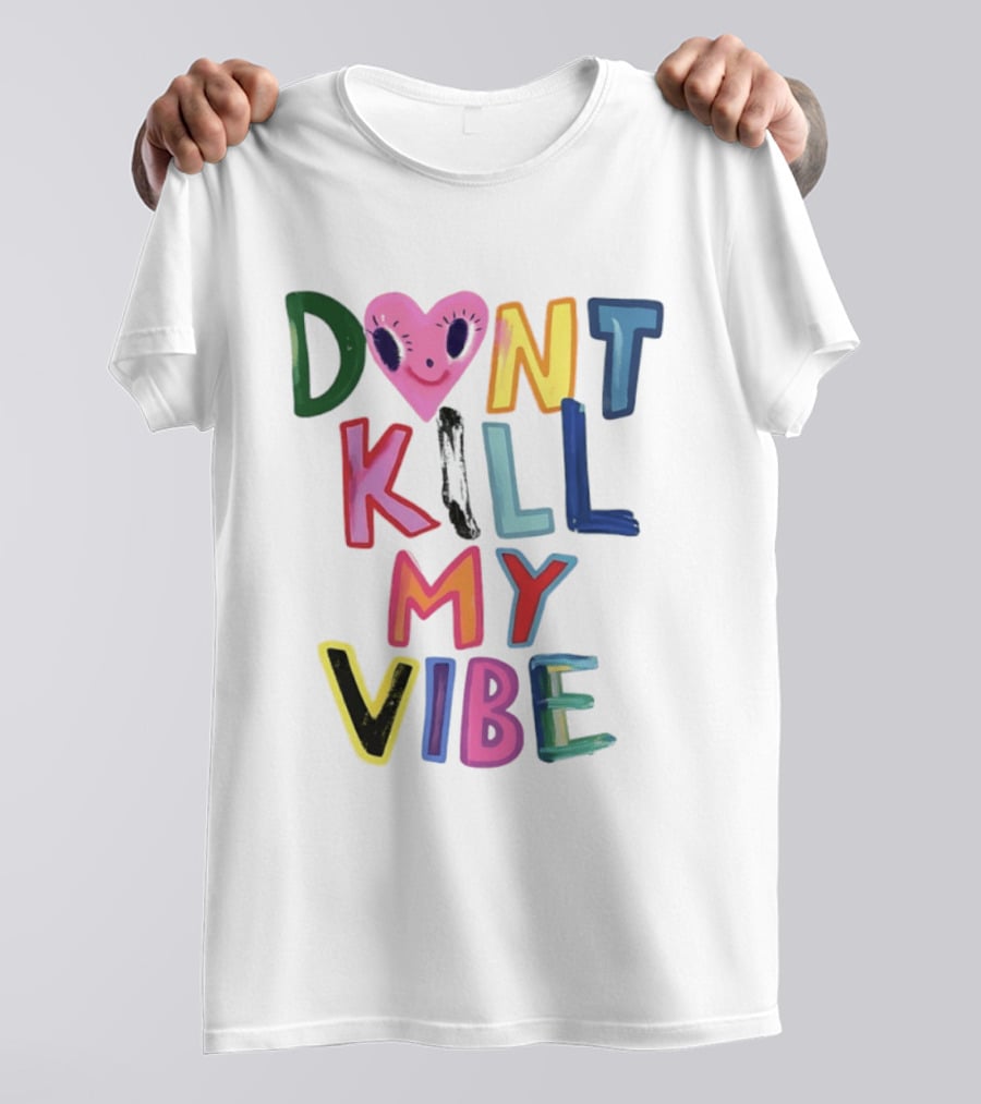 Don't Kill My Vibe Heart Alien Positive Vibes Colorful T-Shirt