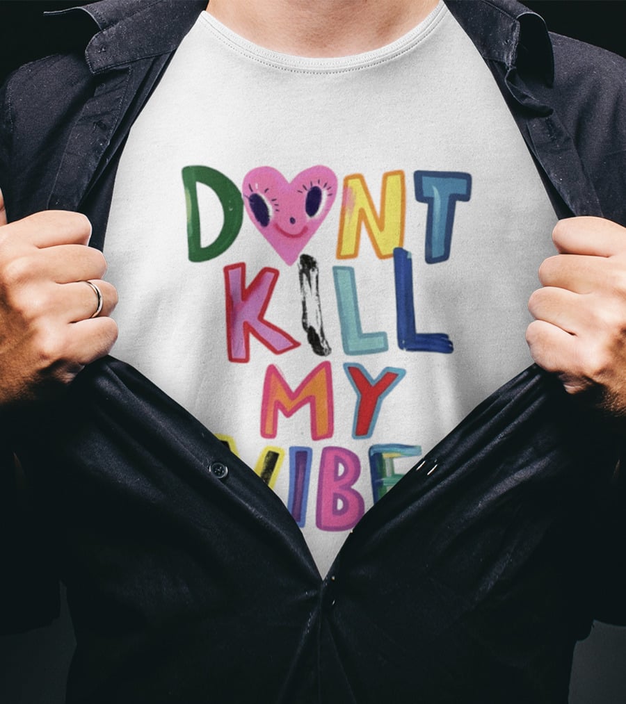 Don't Kill My Vibe Heart Alien Positive Vibes Colorful T-Shirt